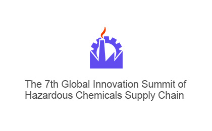 The 7th Global Innovation Summit of  Hazardous Chemicals Supply Chain